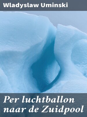 cover image of Per luchtballon naar de Zuidpool